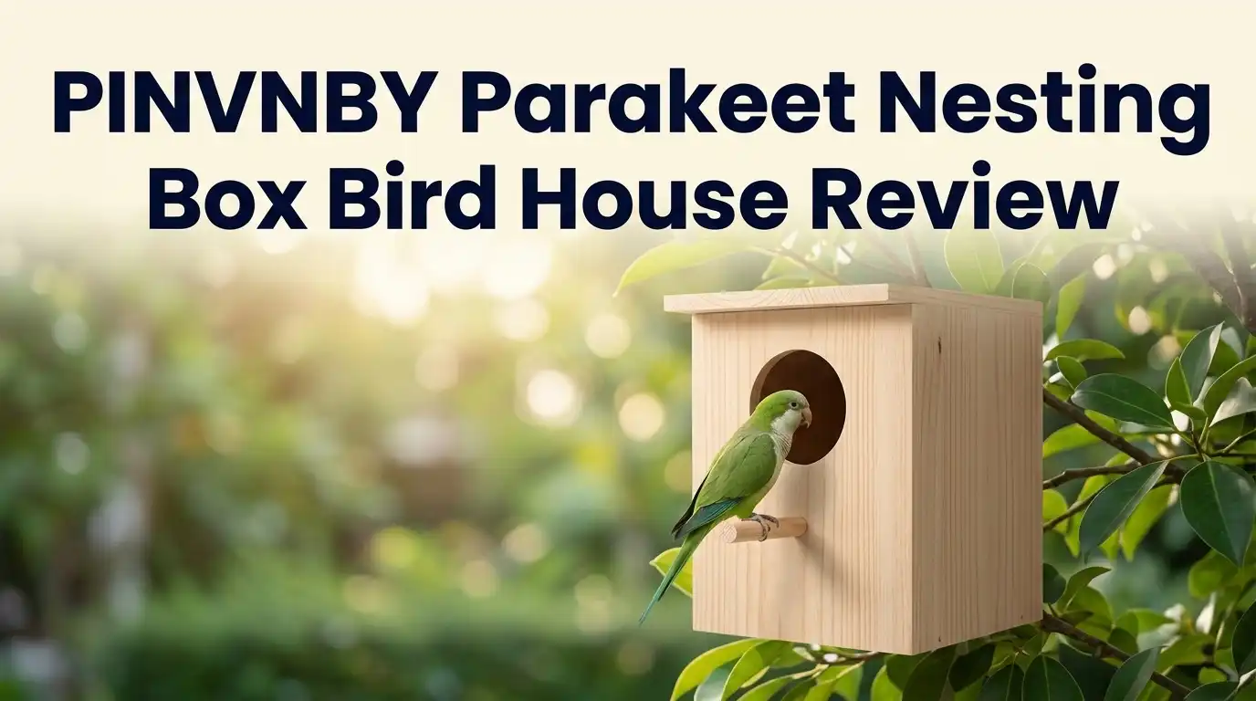 PINVNBY Parakeet Nesting Box Bird House Review 2026: Worth Buying?