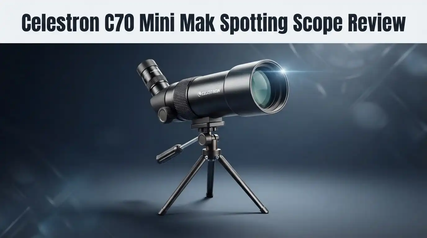 Celestron C70 Mini Mak Spotting Scope Review 2026: Worth It?